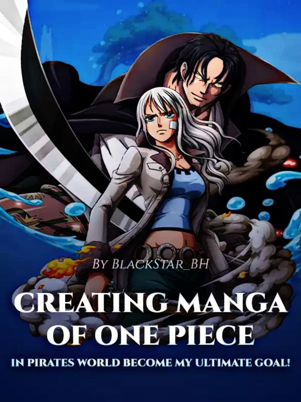 Creating Manga Of One Piece In Pirates World Become My Ultimate Goal! –  Read Fanfic